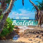 Bentota Sri Lanka - Everything You Need To Know